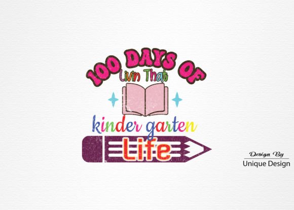 100 Days of Livin That Kinder Garten Life: A Retro Sublimation Design for Creative Projects