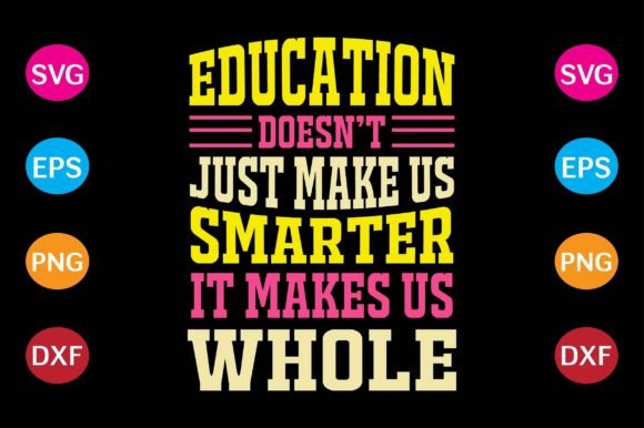 Education Doesn’t Just Make Us Smarter T-Shirt Design