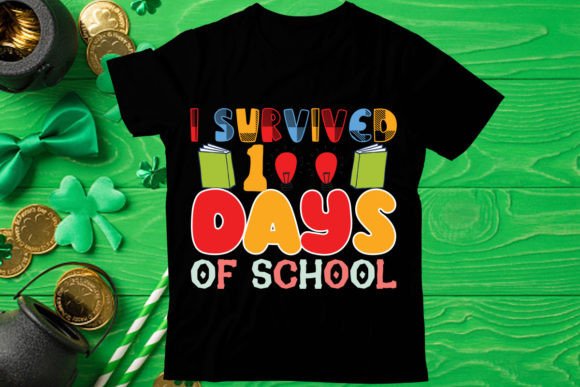 I Survived 100 of School and Do You Need Back to School T-Shirt Design? You Are in the Right Place