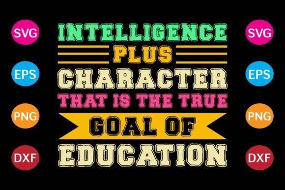 Intelligence Plus Character That Is The