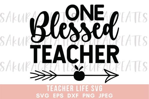 One Blessed Teacher Quote Funny School: A Practical Guide for Educators and Crafters