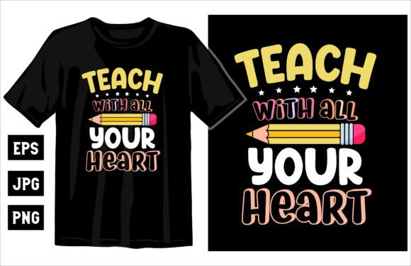 Teach with All Your Heart T-Shirt