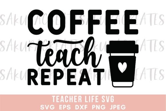 Teacher Funny Coffee Quote School Cute SVG Designs: Your All-in-One Creative Toolkit